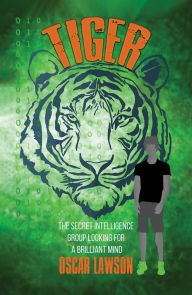 Title: Tiger: The Secret Intelligence Group Looking For a Brilliant Mind, Author: Oscar Lawson