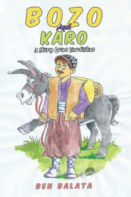 Title: Bozo and Karo: A Story from Kurdistan, Author: Ben Balata