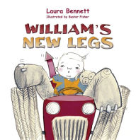 Title: William's New Legs, Author: Laura Bennett