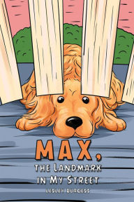 Title: Max, the Landmark in My Street, Author: Lesley Burgess