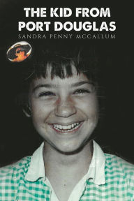 Title: The Kid From Port Douglas, Author: Sandra Penny McCallum
