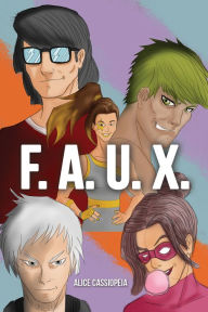 Title: F. A. U. X., Author: Alice Cassiopeia