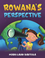 Title: Rowana's Perspective, Author: Mary-Lauri Bartola