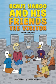 Title: Benji Yahoo and His Friends: The Visitor, Author: Donal Magnier