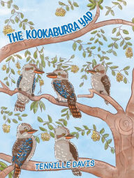 Title: The Kookaburra Yap, Author: Tennille Davis