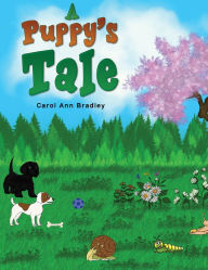 Title: A Puppy's Tale, Author: Carol Ann Bradley