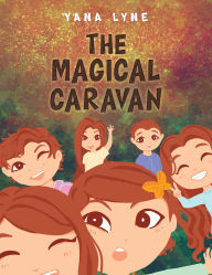 Title: The Magical Caravan, Author: Yana Lyne