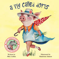 Title: A Pig Called Doris, Author: PRG Collins