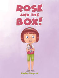 Title: Rose and the Box!, Author: Hayley Burgess