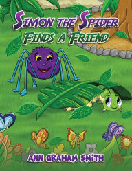 Title: Simon the Spider Finds a Friend, Author: Ann Graham Smith