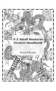 Title: N Z Small Business Owners Handbook, Author: Richard Rowley