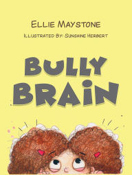 Title: Bully Brain, Author: Ellie Maystone