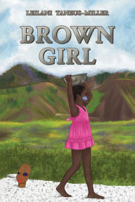 Title: Brown Girl, Author: Leilani Taneus-Miller