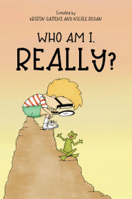 Title: Who Am I, Really?, Author: Kristin Gattens