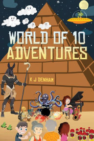 Title: World of 10 Adventures, Author: K J Denham