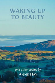 Title: Waking Up to Beauty, Author: Anne Hay