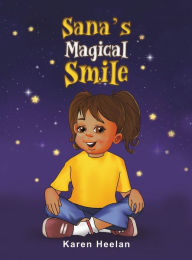 Title: Sana's Magical Smile, Author: Karen Heelan