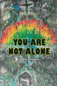 Title: You Are Not Alone, Author: Louise Mitchell