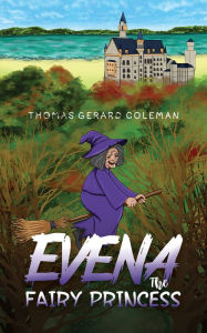 Title: Evena The Fairy Princess, Author: Thomas Gerard Coleman