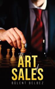 Title: The Art of Sales, Author: Bülent Belbez