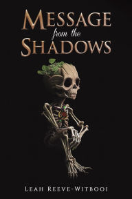 Title: Message from the Shadows, Author: Leah Reeve-Witbooi