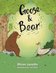 Title: Goose and Bear, Author: Rhian Lynette