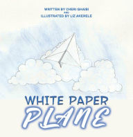 Title: White Paper Plane, Author: Cheri Ghaibi
