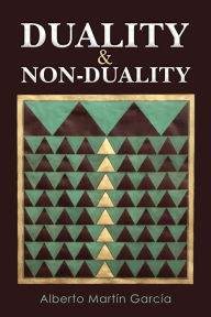 Title: Duality & Non-Duality, Author: Alberto Martin Garcia