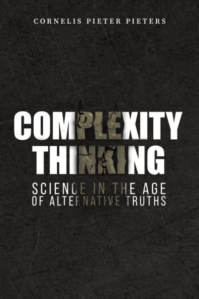 Complexity Thinking: Science the Age of Alternative Truths