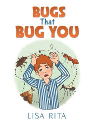 Title: Bugs That Bug You, Author: Lisa Rita