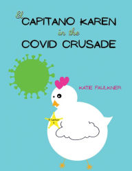 Title: El Capitano Karen in the Covid Crusade, Author: Katie Faulkner