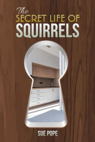 Title: The Secret Life of Squirrels, Author: Sue Pope