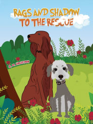 Title: Rags and Shadow to the Rescue, Author: A. M. Houston