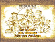 Title: The Tales of Mr. Mouse - Meet the Children, Author: Jacqueline Mead