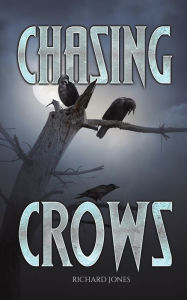 Title: Chasing Crows, Author: Richard Jones