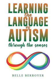 Free audiobook downloads for nook Learning the Language of Autism by Belle Berroyer, Belle Berroyer  9781398495128 in English