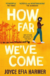 Title: How Far We've Come, Author: Joyce Efia Harmer