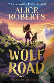 Free ebooks english Wolf Road  9781398521346 by Alice Roberts, Alice Roberts