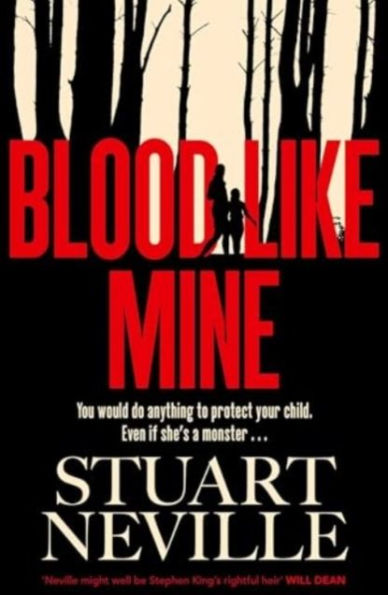 Blood Like Mine: The book everyone is devouring. 'Neville might well be Stephen King's rightful heir' (Will Dean)