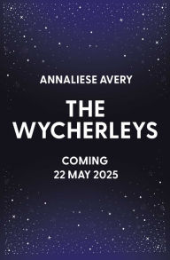 Title: The Wycherleys, Author: Annaliese Avery