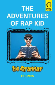 Title: The Adventures of Rap Kid: A high-energy new series from the viral rapping social media sensation, Author: MC Grammar