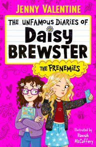Title: The Unfamous Diaries of Daisy Brewster: The Frenemies, Author: Jenny Valentine