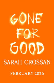 Title: Gone for Good, Author: Sarah Crossan
