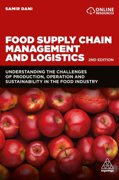 Food Supply Chain Management and Logistics: Understanding the Challenges of Production, Operation Sustainability Industry