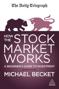 Title: How The Stock Market Works: A Beginner's Guide to Investment, Author: Michael Becket