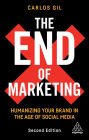 The End of Marketing: Humanizing Your Brand in the Age of Social Media