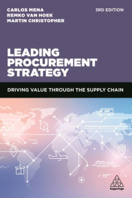 Title: Leading Procurement Strategy: Driving Value Through the Supply Chain, Author: Carlos Mena