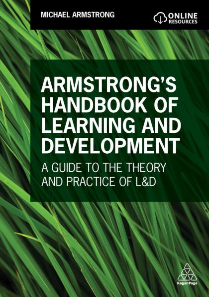 Armstrong's Handbook of Learning and Development: A Guide to the Theory Practice L&D