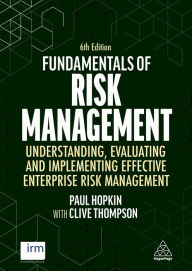 Title: Fundamentals of Risk Management: Understanding, Evaluating and Implementing Effective Enterprise Risk Management, Author: Clive Thompson