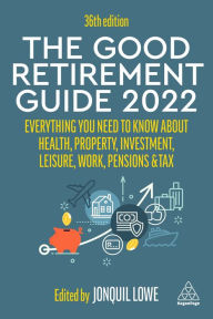 Free download audiobook and text The Good Retirement Guide 2022: Everything You Need to Know About Health, Property, Investment, Leisure, Work, Pensions and Tax  by  9781398603455 (English literature)